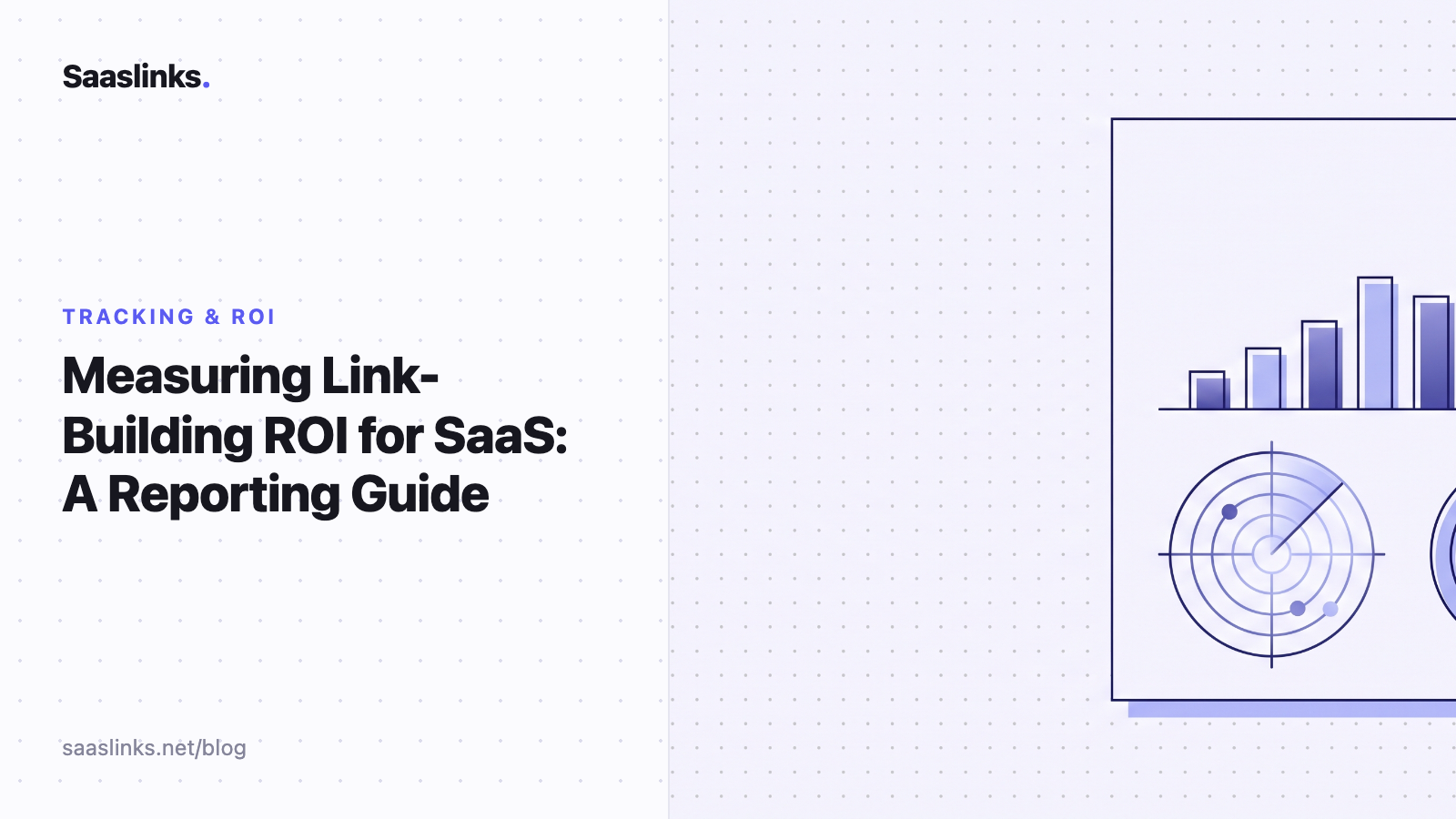 Measuring Link-Building ROI for SaaS: A Reporting Guide