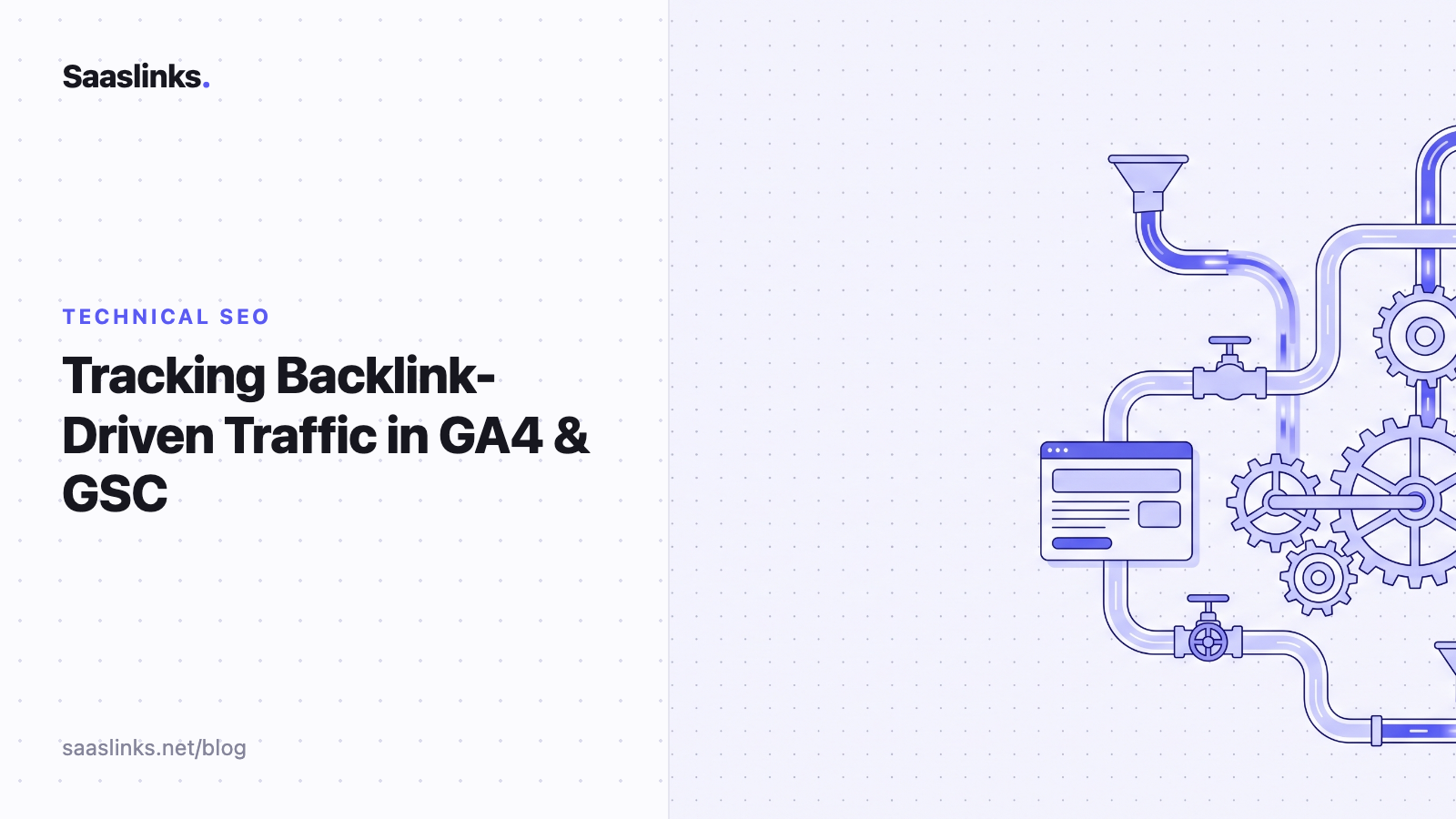 Tracking Backlink-Driven Traffic in GA4 & GSC