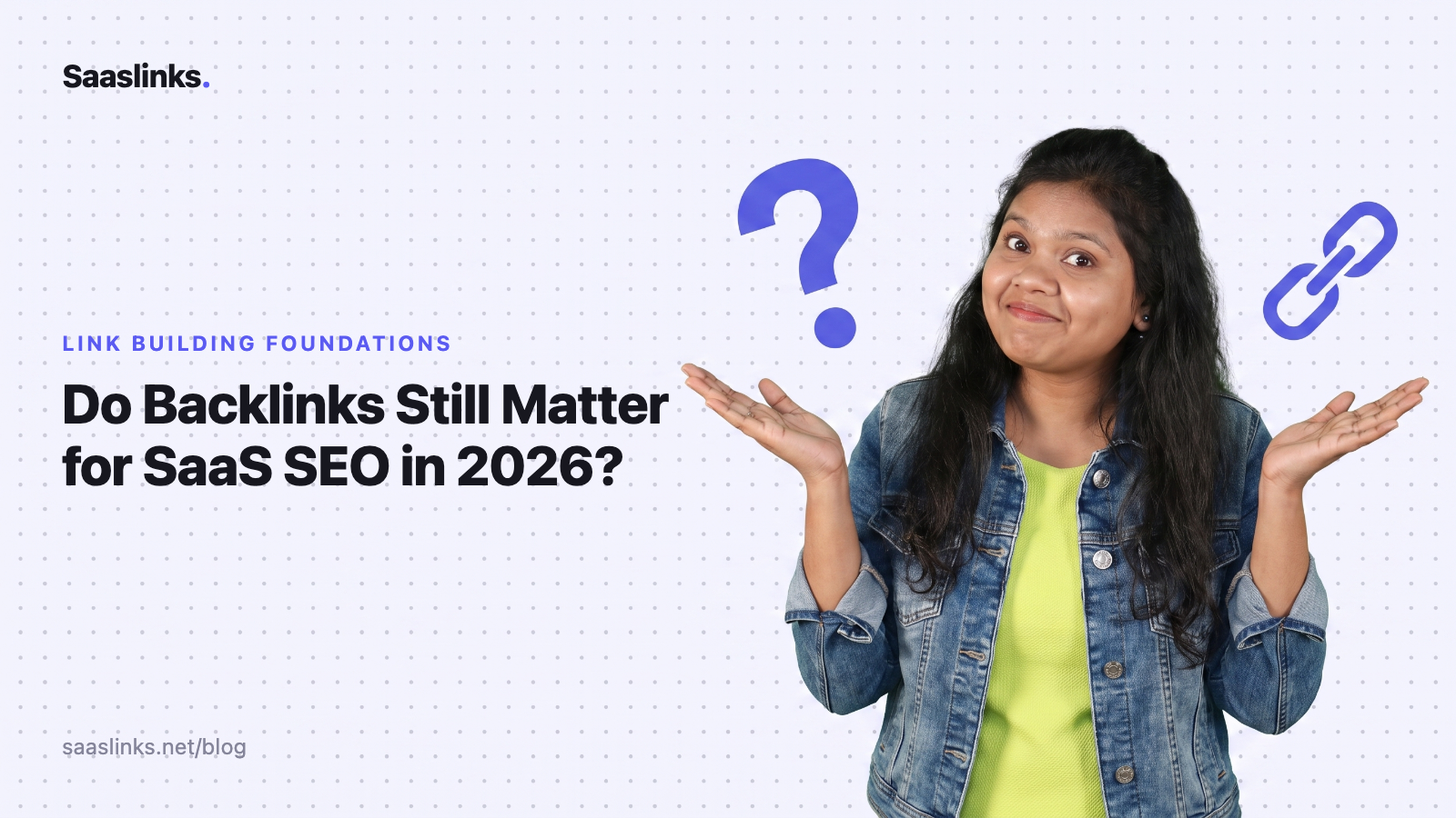 Do Backlinks Still Matter for SaaS SEO in 2026?