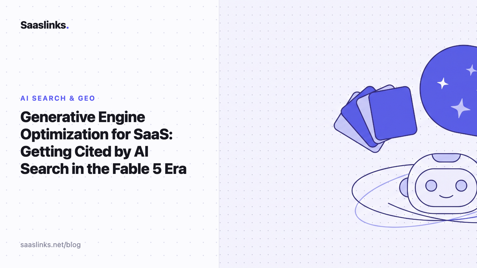 Generative Engine Optimization for SaaS: Getting Cited by AI Search in the Fable 5 Era